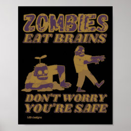 ZOMBIES EAT BRAINS MAKEN JE NIET ZORGEN DAT JE VEI POSTER