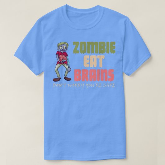 Zombies Eat Brains maken je niet zorgen dat je vei T-shirt (Design voorkant)