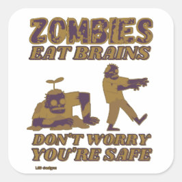 ZOMBIES EAT BRAINS MAKEN JE NIET ZORGEN DAT JE VEI VIERKANTE STICKER