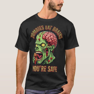 Zombies eten hersenen als je veilig bent t-shirt