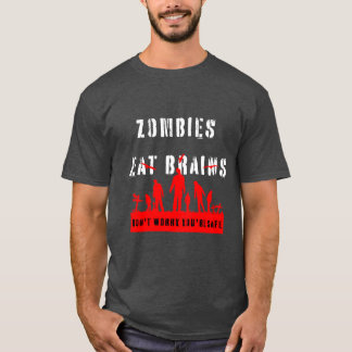 Zombies Eten Hersenen Geen zorgen Je Bent Veilig g T-shirt