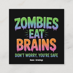 Zombies Eten Hersenen? Maak Je Niet Zorgen, Je Ben Vierkante Visitekaartje