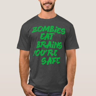 Zombies eten je hersenen veilig t-shirt