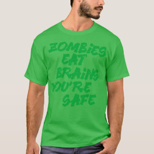 Zombies eten je hersenen veilig t-shirt