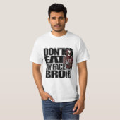 Zombies eten mijn gezicht niet t-shirt (Voorkant volledig)
