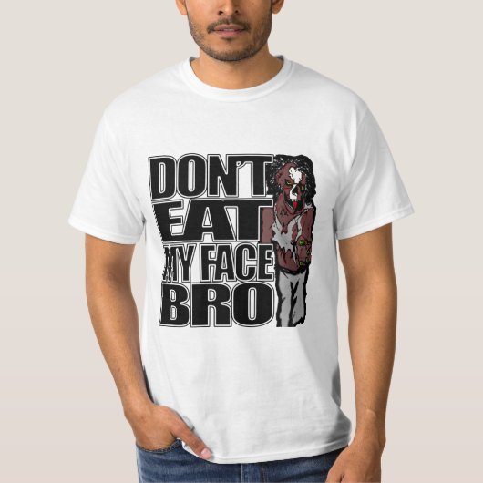 Zombies eten mijn gezicht niet t-shirt (Voorkant)
