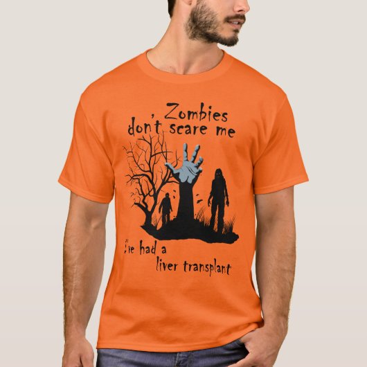 Zombies geven me niet dat ik een levertransplantat t-shirt (Voorkant)