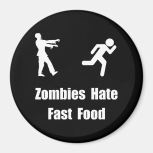 Zombies Hate Fast Food Magneet