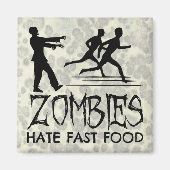 Zombies Hate Fast Food Magneet (Voorkant)
