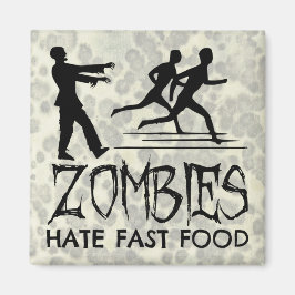 Zombies Hate Fast Food Magneet