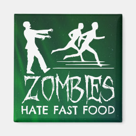 Zombies Hate Fast Food Magneet