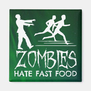 Zombies Hate Fast Food Magneet