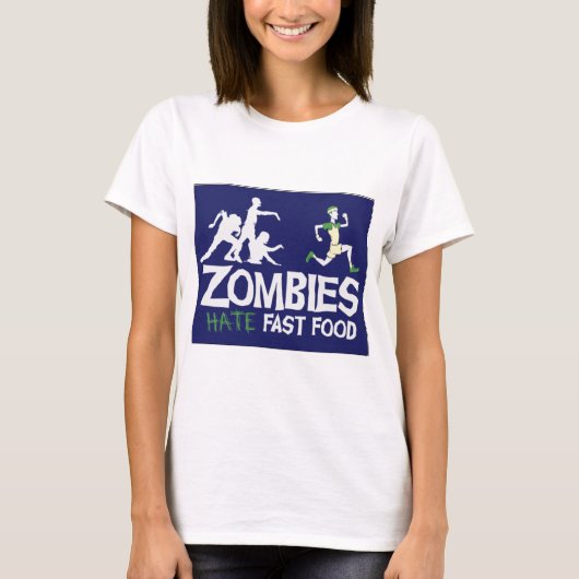 Zombies HATE Fast Food T-shirt (Voorkant)