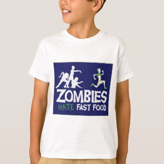 Zombies HATE Fast Food T-shirt