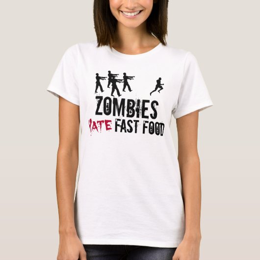 Zombies Hate Fast Food T-Shirt, dames T-shirt (Voorkant)