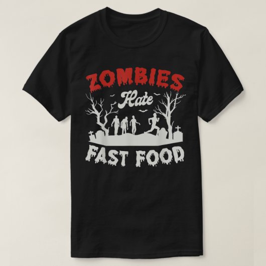 Zombies haten fast food Halloween Fan Funny Hwe T-shirt (Design voorkant)