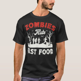 Zombies haten fast food Halloween Fan Funny Hwe T-shirt