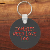 Zombies hebben ook liefde nodig sleutelhanger (Voorkant)