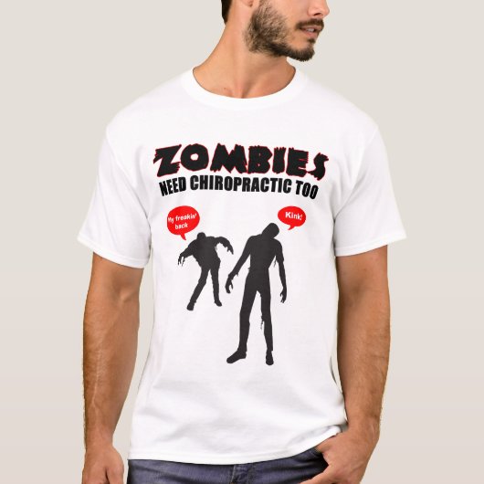 Zombiës heeft ook chiropraktijk nodig t-shirt (Voorkant)