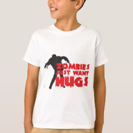 Zombies just want hugs t-shirt