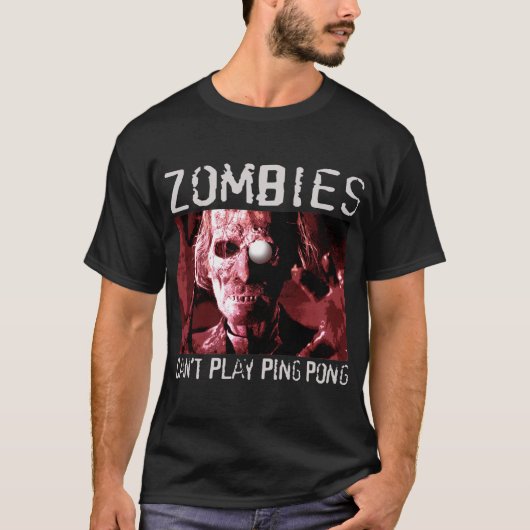 Zombies kunnen geen ping pong spelen t-shirt (Voorkant)