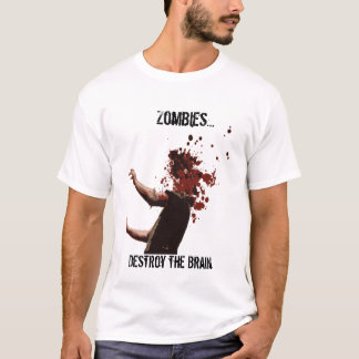 Zombies... vernietigen het brein. t-shirt