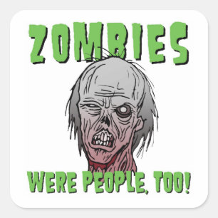 Zombiës waren mensen, te knap vierkante sticker