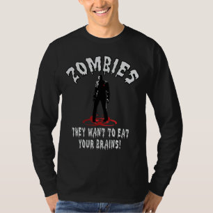 Zombiëswaarschuwing - ze willen je hersenen eten! t-shirt