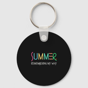 Zomer herinnerend waarom grappige inspirerende quo sleutelhanger