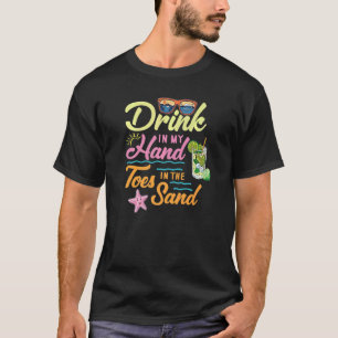 Zomer strand Drink in mijn hand tenen in zand zon T-shirt