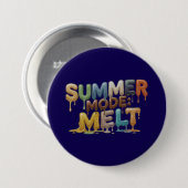 Zomermodus: Smelten – Grappige smeltende tekst Ronde Button 7,6 Cm (Voorkant /achterkant)