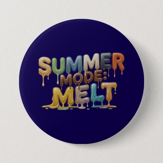 Zomermodus: Smelten – Grappige smeltende tekst Ronde Button 7,6 Cm (Voorkant)