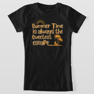 Zomertijd is altijd de liefste ontsnapping t-shirt