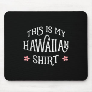 Zomervakantie Grappig Dit Is Mijn Hawaiaanse Shirt Muismat