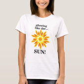 Zon gloeit als de zon t-shirt (Voorkant)