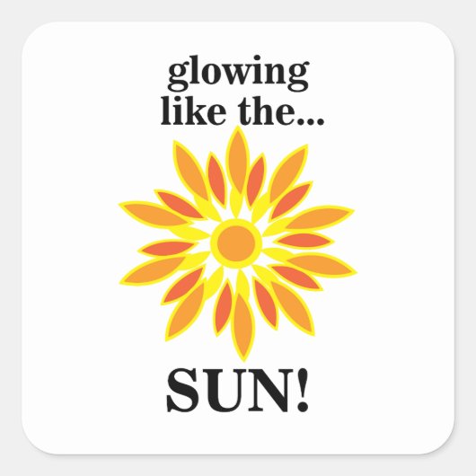 Zon gloeit als de zon vierkante sticker (Voorkant)