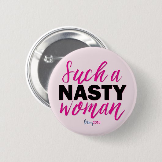 ZO'N NASTY VROUWEN // Hillary Clinton Button (Voorkant /achterkant)
