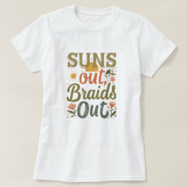 "Zon Uit Vlechten Uit" Vlecht Kapsel Liefde T-shir T-shirt