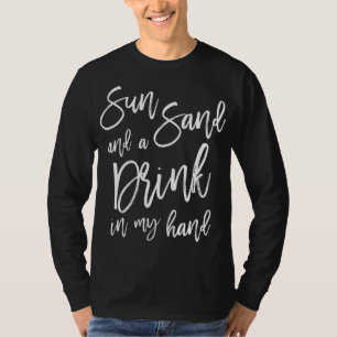 Zon Zand en een Drankje in Mijn Hand Bachelorette  T-shirt