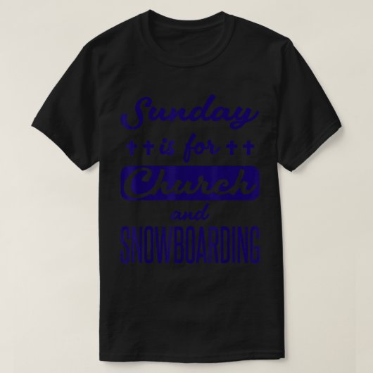 Zondag is voor kerk en Snowboarding Gezegde T-shirt (Design voorkant)