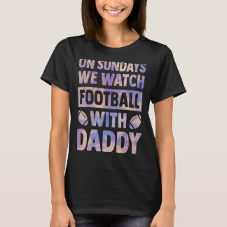 zondag kijken we naar football met papa verder . t-shirt