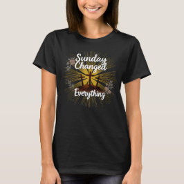 Zondag veranderde alles-Pasen Opstanding T-shirt
