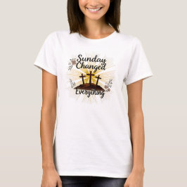 Zondag veranderde alles-Pasen Opstanding T-shirt