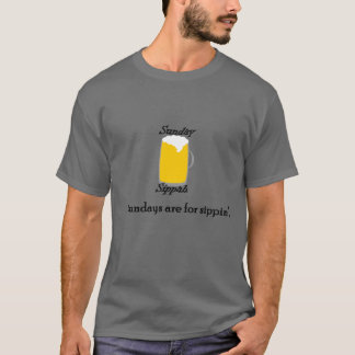 Zondag zijn er dagen voor Sippin" T-shirt