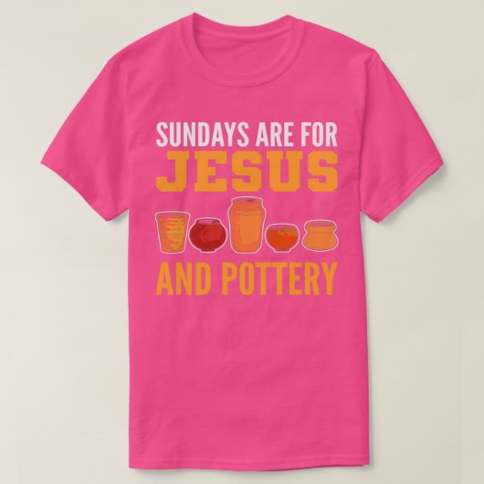 Zondagen zijn voor Jezus en Pottery Funny Pottery  T-shirt (Design voorkant)