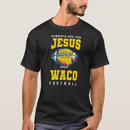 Zondagen zijn voor Jezus en Waco Football Texas Ch T-shirt (Voorkant)