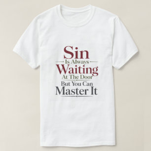 Zonde wacht bij de deur, maar je kan het de baas t-shirt