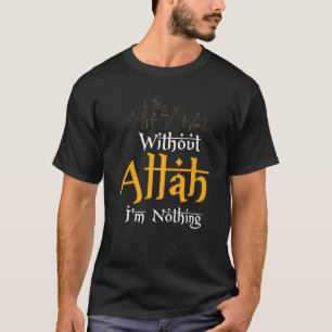 Zonder Allah ben ik helemaal geen moslim T-shirt