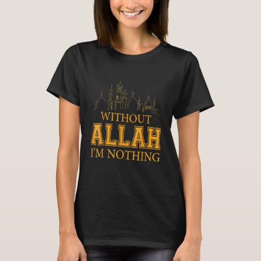 Zonder Allah ben ik helemaal geen moslim T-shirt (Voorkant)