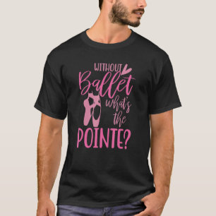 Zonder ballet des dans ballerina adult Co T-shirt